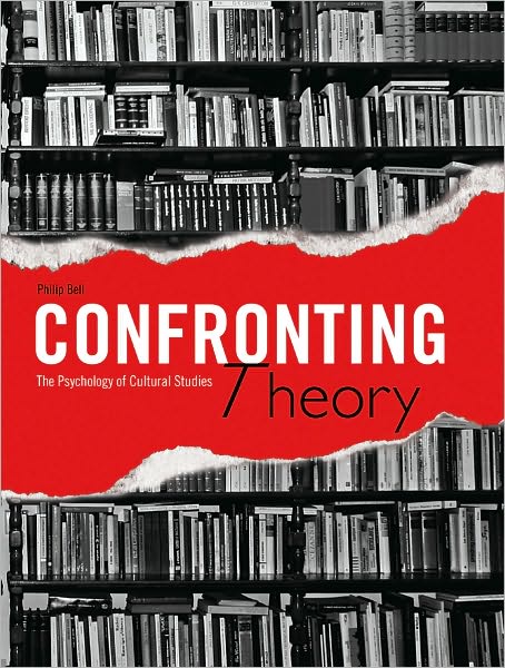 Confronting Theory: The Psychology Of Cultural Studies