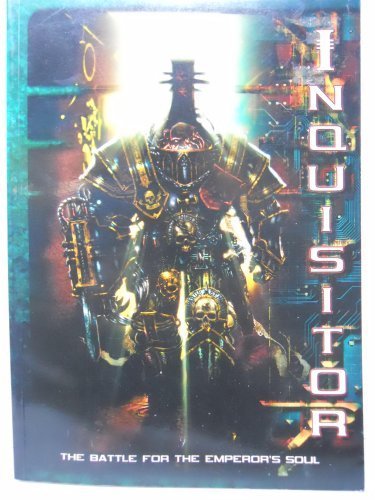 Inquisitor: The Battle For The Emperor'S Soul