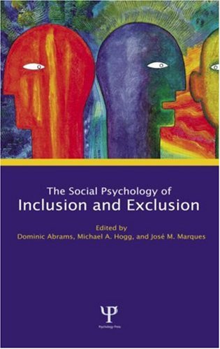 SOCIAL PSYCHOLOGY OF INCLUSION AND EXCLUSION ED. BY DOMINIC ABRAMS.