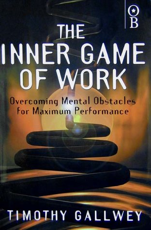 The Inner Game of Work