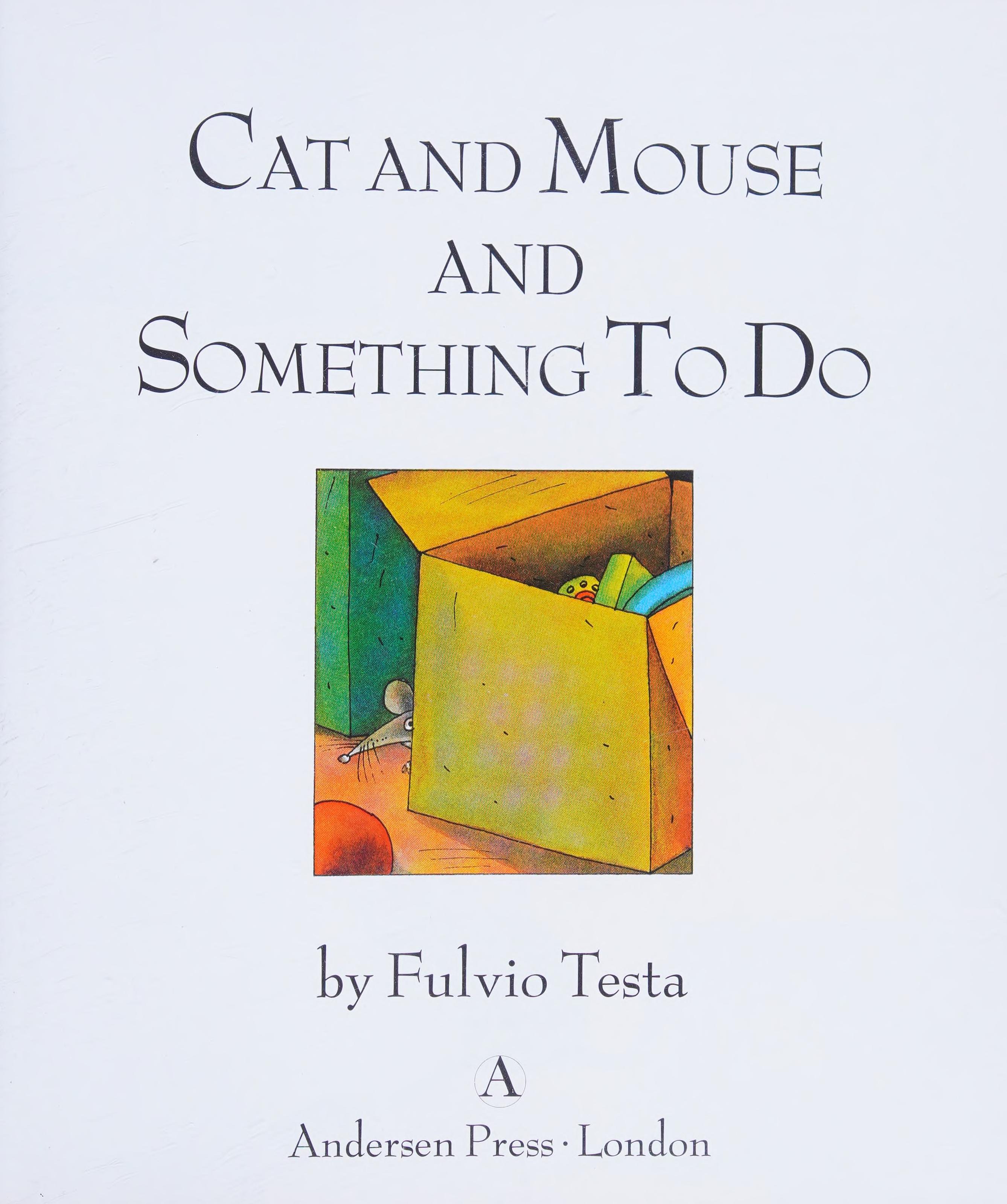 Cat and Mouse and Something to Do