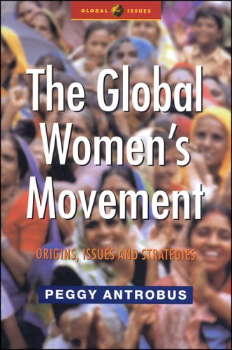The Global Women'S Movement: Origins, Issues And Strategies