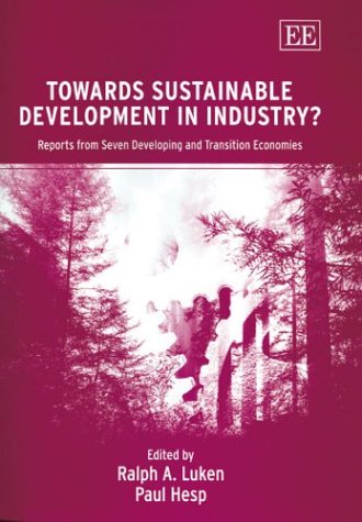 Towards Sustainable Development In Industry?: Reports From Seven Developing And Transition Economies