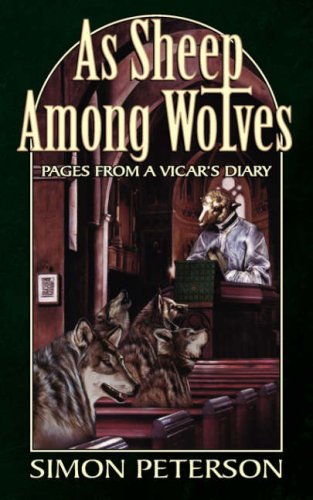 As Sheep Among Wolves: Pages From A Vicar'S Diary