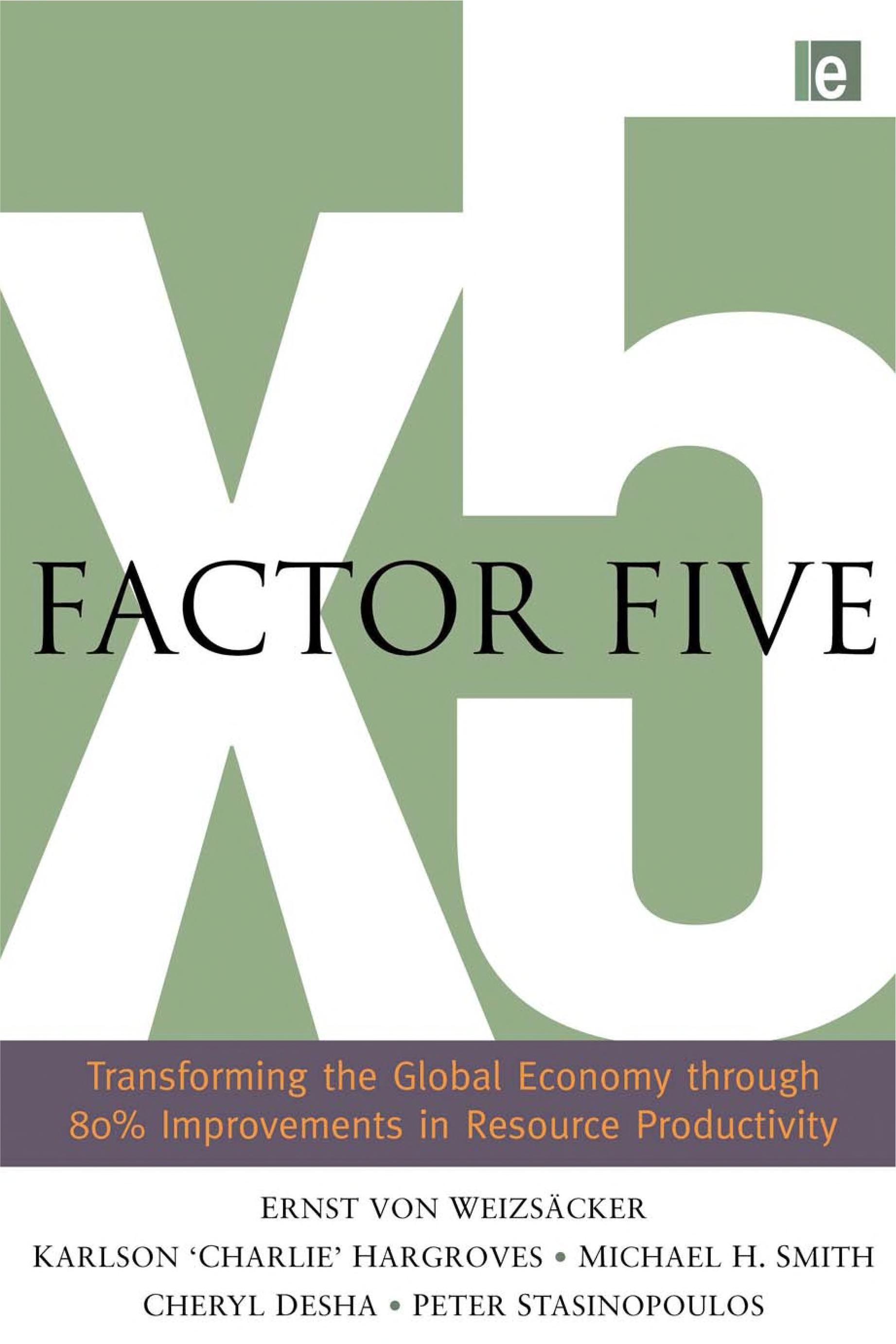 Factor Five: Transforming The Global Economy Through 80% Improvements In Resource Productivity