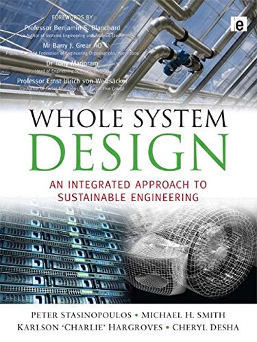 Whole System Design: An Integrated Approach To Sustainable Engineering