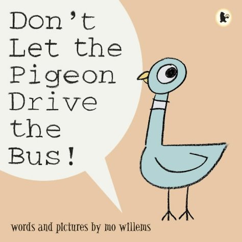 Don't Let the Pigeon Drive the Bus! by Mo Willems, ISBN 9781844285136