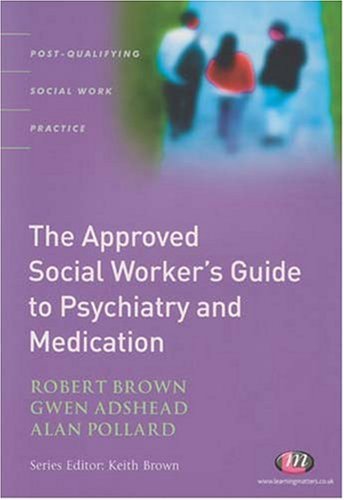 The Approved Social Worker’S Guide To Psychiatry And Medication