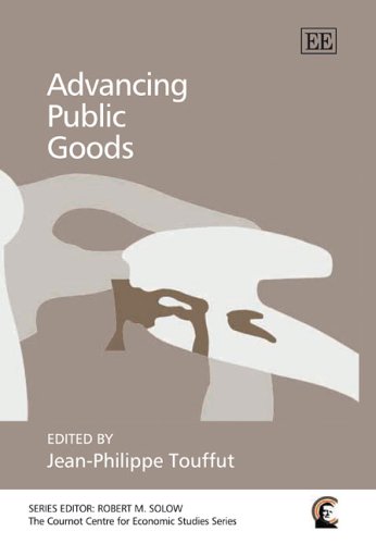 Advancing Public Goods The Cournot Centre for Economic Studies Series