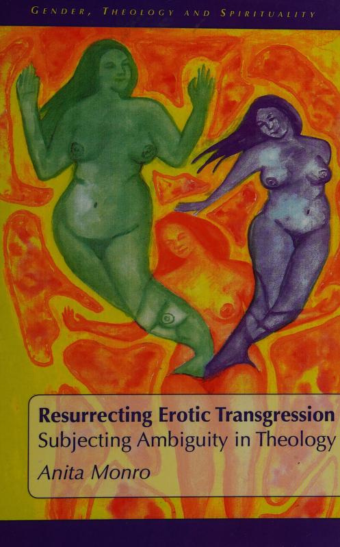 Resurrecting Erotic Transgression : Subjecting Ambiguity In Theology