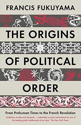 The Origins of Political Order by Francis Fukuyama, ISBN 9781846682575