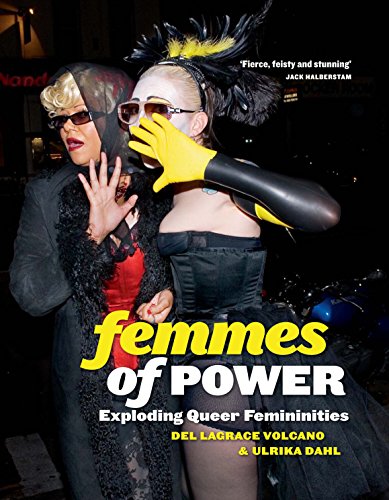 Femmes Of Power: Exploding Queer Femininities