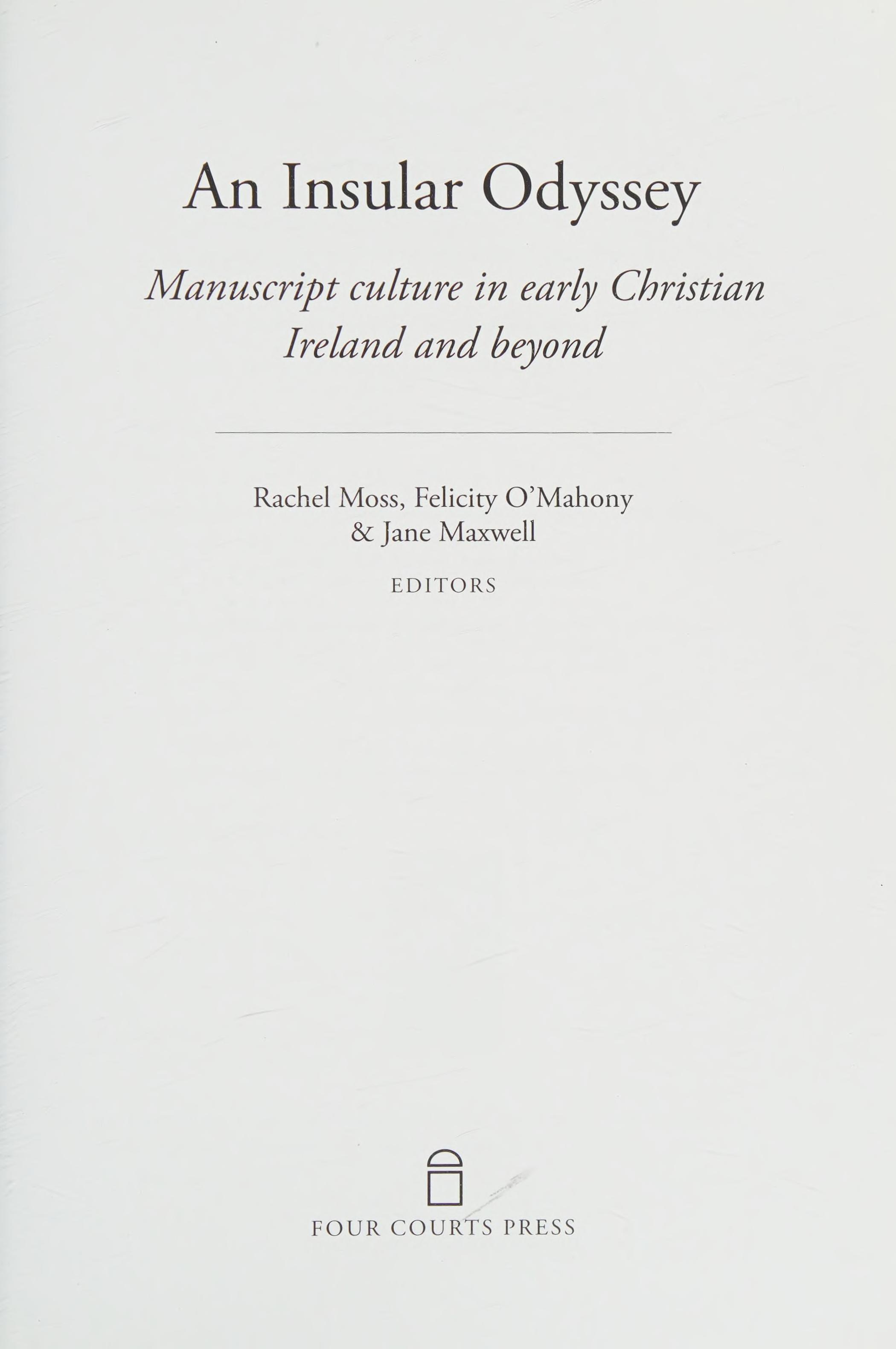 An Insular Odyssey: Manuscript Culture In Early Christian Ireland And Beyond