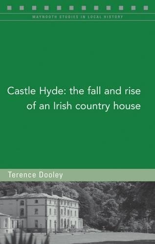 Castle Hyde: The Changing Fortunes Of An Irish Country House