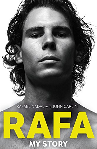 Rafa: My Story by Rafael Nadal and John Carlin, ISBN 9781847445155