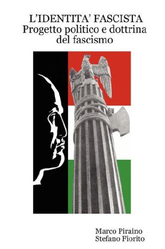 L'Identita' Fascista - Progetto Politico E Dottrina del Fascismo