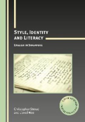 Style, Identity And Literacy: English In Singapore
