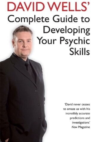 David Wells' Complete Guide to Developing Your Psychic Skills