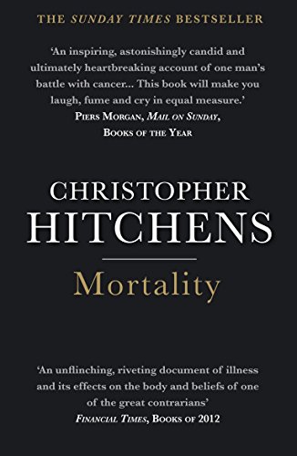 Mortality by Christopher Hitchens, ISBN 9781848879232