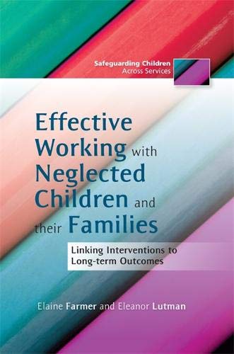 Effective working with neglected children and their families