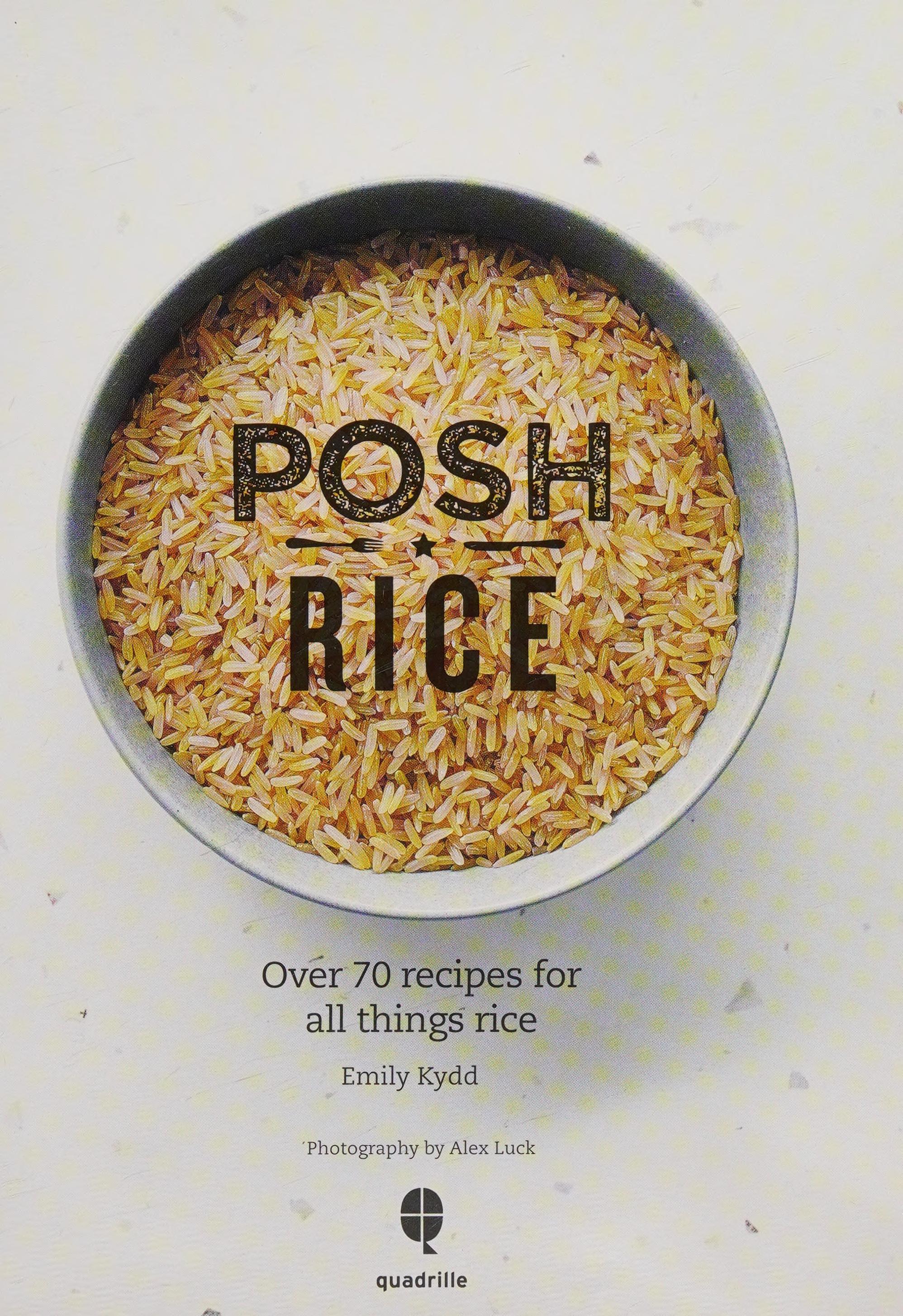 Posh Rice: Over 70 Recipes For All Things Rice