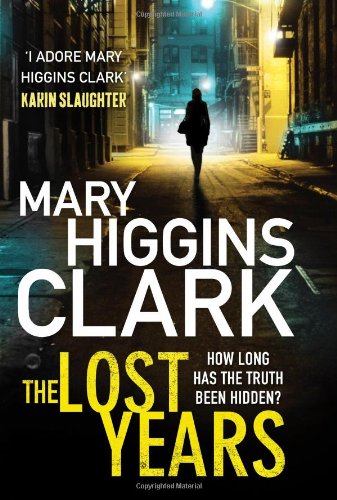 The Lost Years by Mary Higgins Clark, ISBN 9781849837101