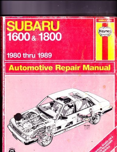 Subaru 1600 and 1800 1980 Thru 1989 Automotive Repair Manual