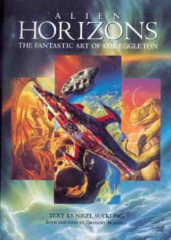 Alien Horizons: The Fantastic Art Of Bob Eggleton