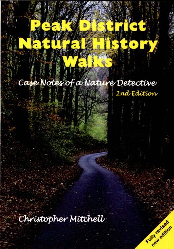 Peak District Natural History Walks: Case Notes Of A Nature Detective