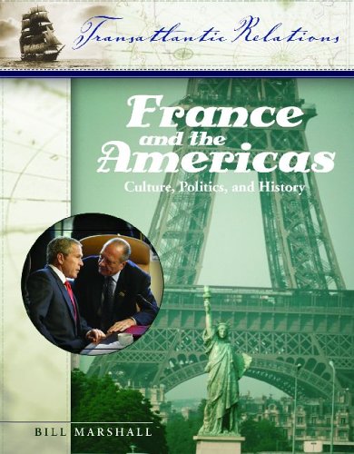 France And The Americas: Culture, Politics, And History (Transatlantic Relations) 3 Vol. Set