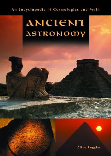 Ancient Astronomy: An Encyclopedia Of Cosmologies And Myth