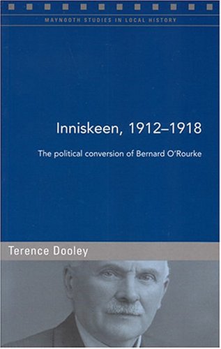 Inniskeen, 1912-1918: The Political Conversion Of Bernard O'Rourke