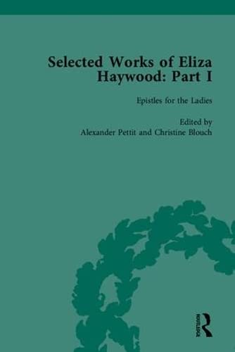 Selected Works Of Eliza Haywood, Part I