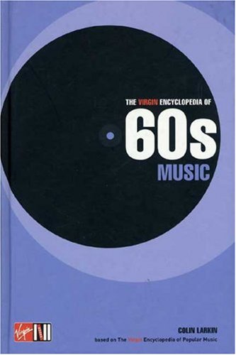 The Virgin Encyclopedia Of 60s Music (Third Edition)
