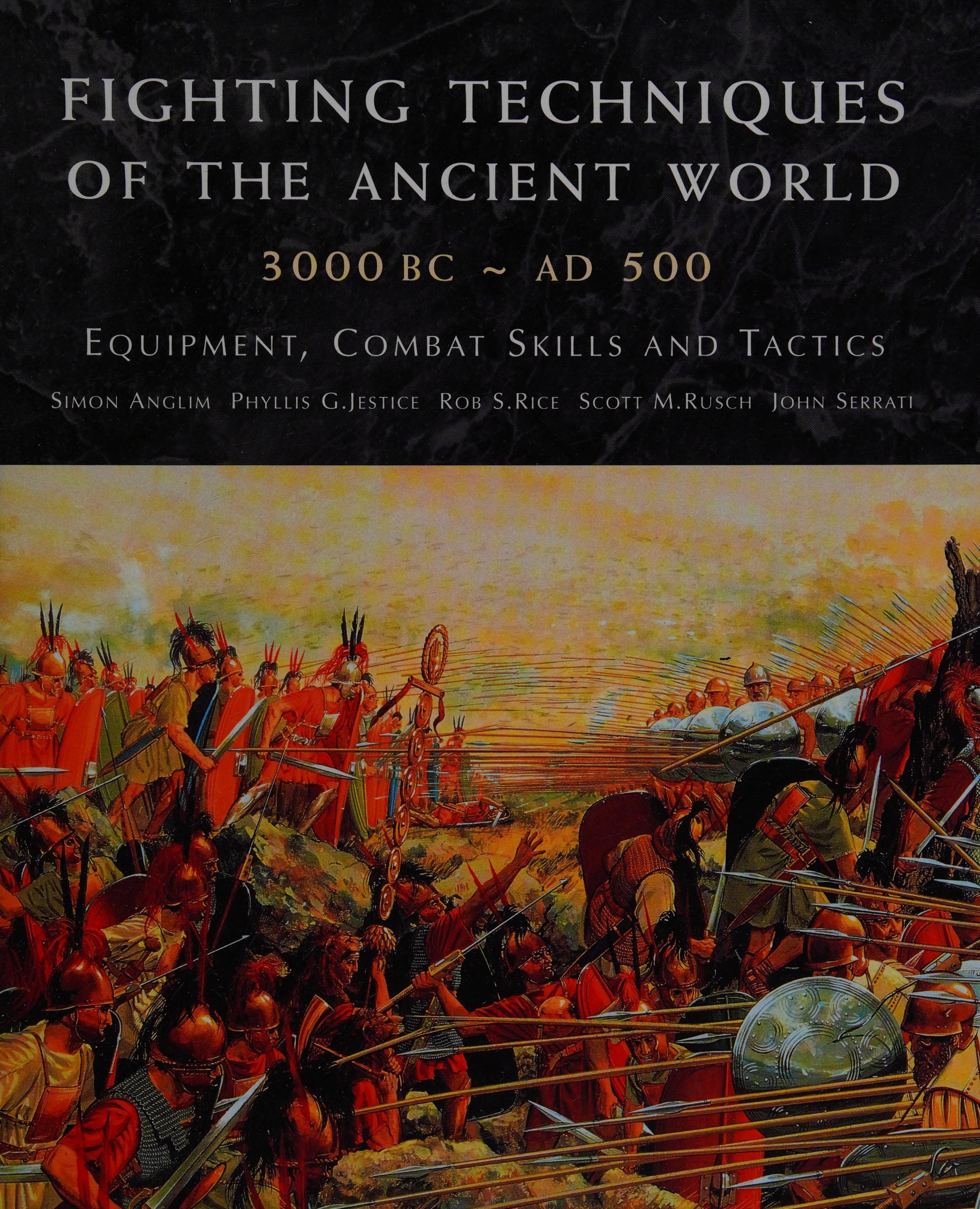 Fighting Techniques of the Ancient World 3000 BC AD 500