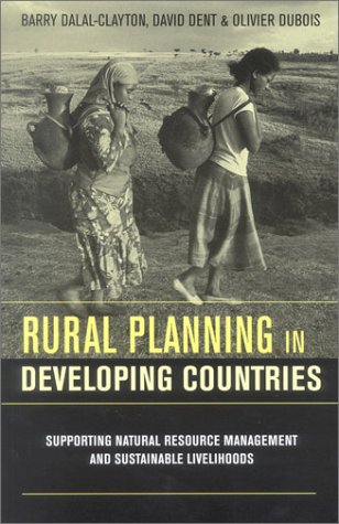 Rural Planning In Developing Countries: Supporting Natural Resource Management And Sustainable Livelihoods