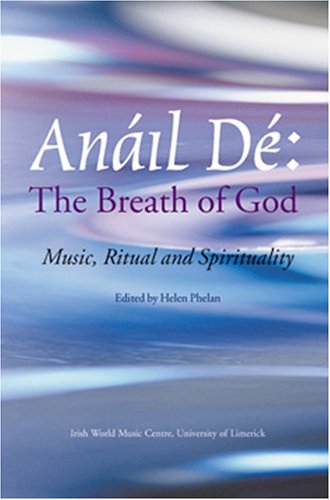 Anáil Dé, The Breath Of God: Music, Ritual And Spirituality