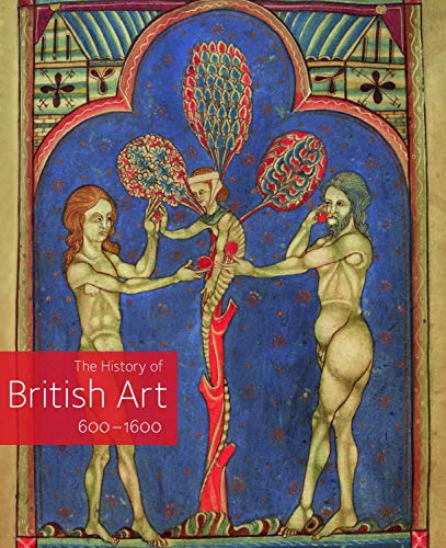 History Of British Art 600-1600 /Anglais