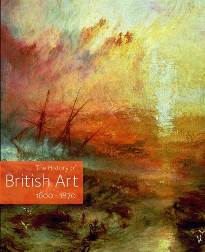 History Of British Art 1600-1870 /Anglais
