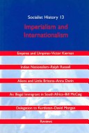 Imperialism And Internationalism (Socialist History Journal) (No. 13)