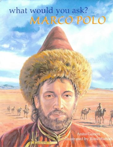 Marco Polo (1254-1324) (What Would You Ask.?)