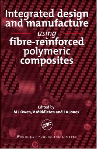 Integrated Design and Manufacture Using Fibre-Reinforced Polymeric Composites