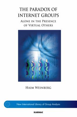 The Paradox Of Internet Groups: Alone In The Presence Of Virtual Others