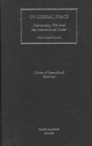 On Liberal Peace: Democracy, War And The International Order