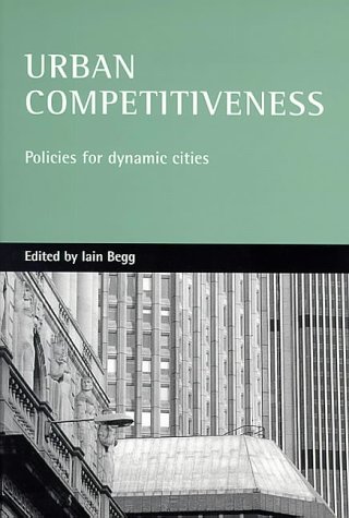 Urban Competitiveness: Policies For Dynamic Cities