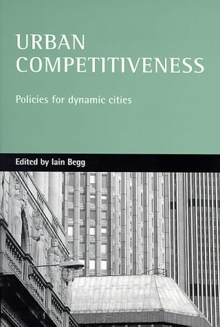 Urban Competitiveness: Policies For Dynamic Cities