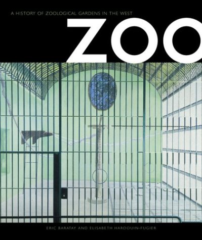 Zoo: A History Of Zoological Gardens In The West