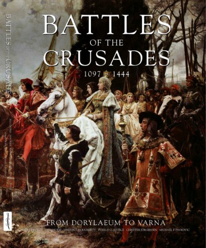 Battles Of The Crusades, 1097-1444: From Dorylaeum To Varna