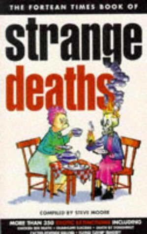 "The Fortean Times" Book Of Strange Deaths