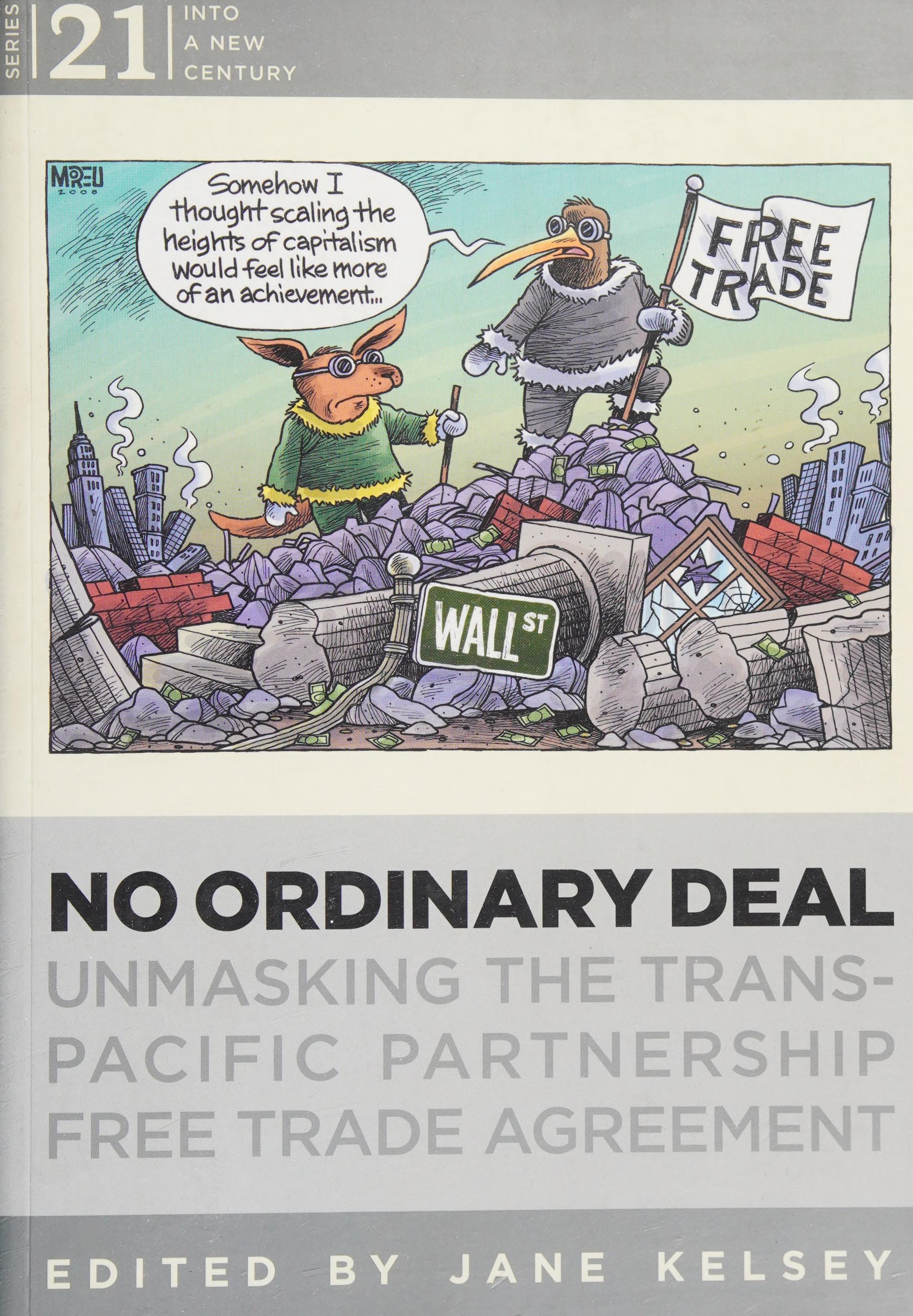 No Ordinary Deal: Unmasking The Trans-Pacific Partnership Free Trade Agreement